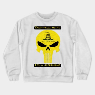 Don´t tread on me. I am a libertarian! Crewneck Sweatshirt